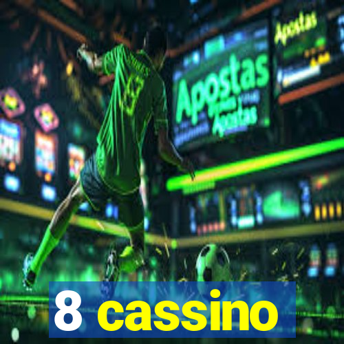 8 cassino